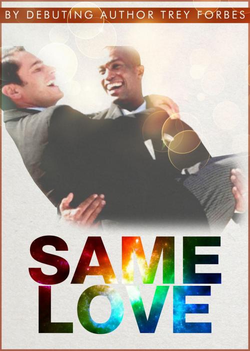 Cover of the book Same Love by Trey Forbes, Ashley Hines, Red Pages Publishing