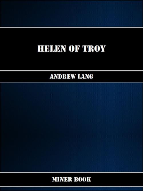 Cover of the book Helen of Troy by Andrew Lang, Miner Book