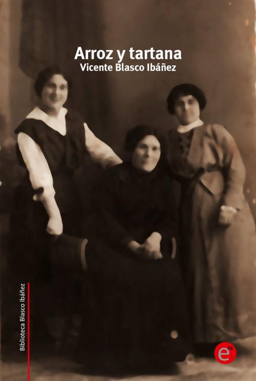 Cover of the book Arroz y tartana by Vicente Blasco Ibáñez, ediciones74