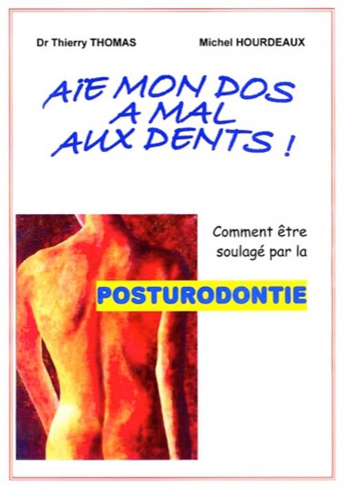 Cover of the book Aïe ! Mon dos a mal aux dents... by Dr Thierry THOMAS, Michel HOURDEAUX, Editions TIFERET