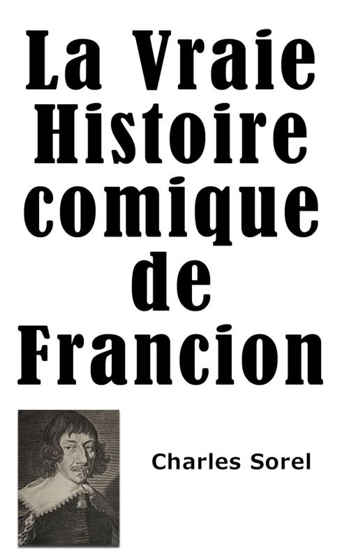 Cover of the book La Vraie Histoire comique de Francion by Charles Sorel, CDP