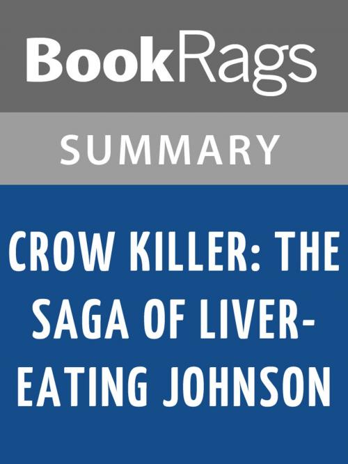 Cover of the book Crow Killer; the Saga of Liver-Eating Johnson by Raymond W. Thorp l Summary & Study Guide by BookRags, BookRags