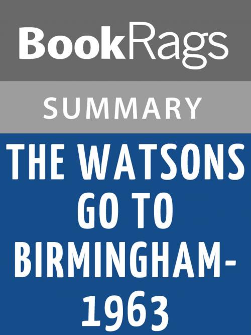 Cover of the book The Watsons Go to Birmingham - 1963 by Christopher Paul Curtis | Summary & Study Guide by BookRags, BookRags