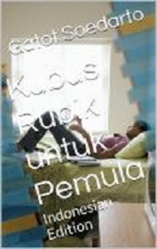 Cover of the book Kubus Rubik untuk Pemula by Gatot Soedarto, Gatot Soedarto