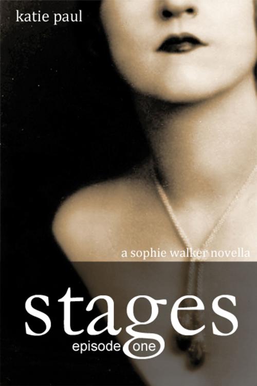 Cover of the book Stages | Episode One by Katie Paul, Gretel Park Publishing