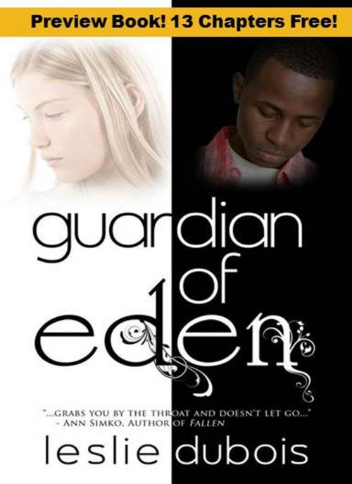 Cover of the book Guardian of Eden - (Free Preview - 13 chapters!) by Leslie DuBois, Little Prince Publishing