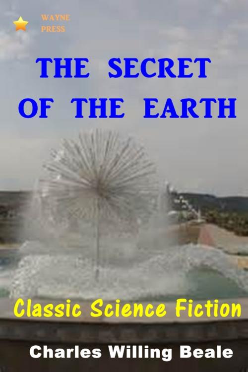 Cover of the book The Secret of the Earth by Charles Willing Beale, Classic Science Fiction