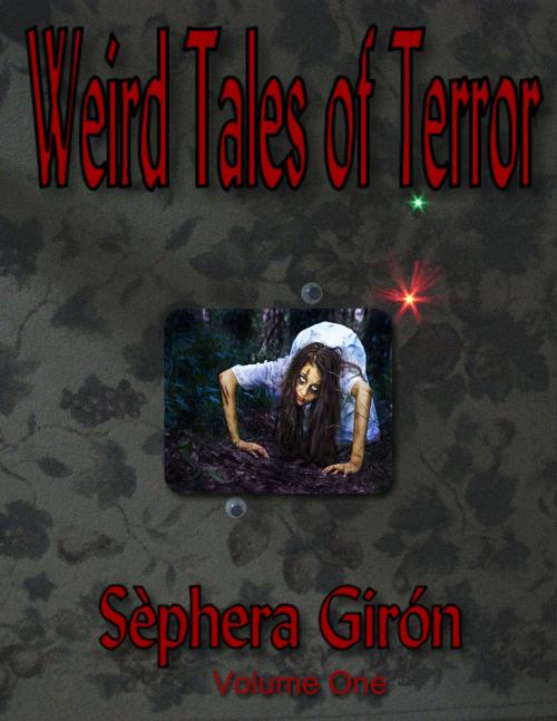 Cover of the book Weird Tales of Terror by Sephera Giron, Scarlett Publishing