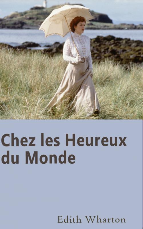 Cover of the book Chez les Heureux du Monde by Edith Wharton, Charles du Bos, IS