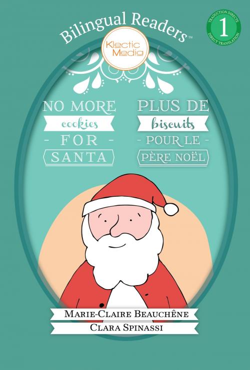Cover of the book No More Cookies for Santa / PLUS DE BISCUITS POUR LE PÈRE NOËL (Bilingual ReadersTM) by Marie-Claire Beauchêne, Klectic Media, LLC (www.klecticmedia.com)