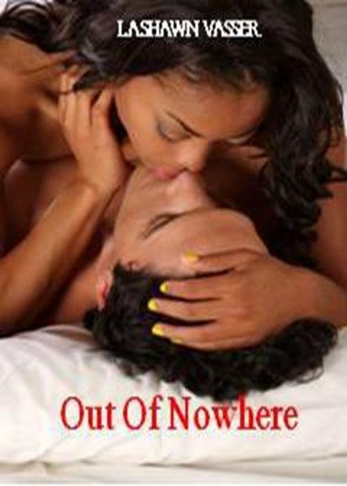 Cover of the book Out of Nowhere by LaShawn Vasser, LaShawn Vasser
