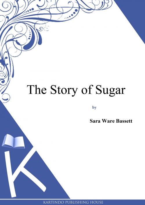 Cover of the book The Story of Sugar by Sara Ware Bassett, Zhingoora Books