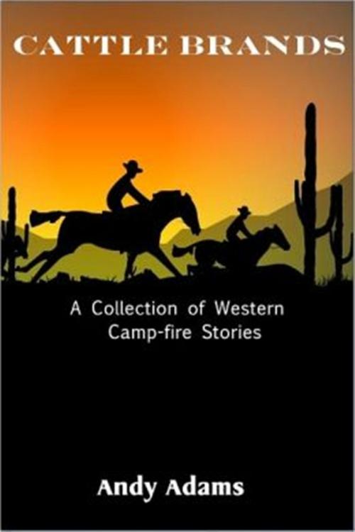 Cover of the book Cattle Brands by Andy Adams, Classic Westerns