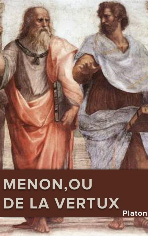 Cover of the book MENON, ou DE LA VERTU by Platon, Victor Cousin, IS