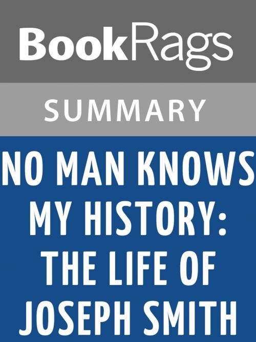 Cover of the book No Man Knows My History: The Life of Joseph Smith by Fawn M. Brodie | Summary & Study Guide by BookRags, BookRags