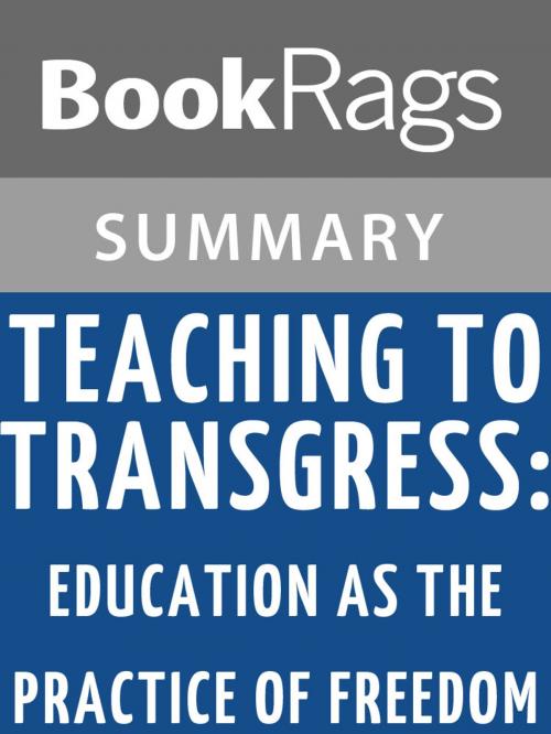 Cover of the book Teaching to Transgress: Education as the Practice of Freedom by Bell Hooks | Summary & Study Guide by BookRags, BookRags
