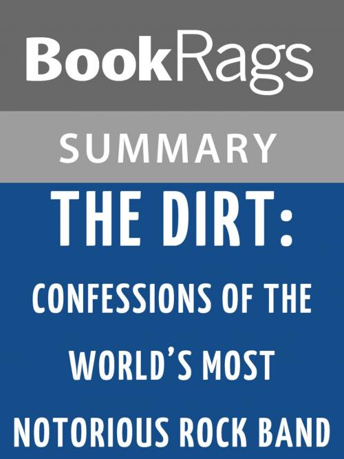 Cover of the book The Dirt: Confessions of the World's Most Notorious Rock Band by Tommy Lee | Summary & Study Guide by BookRags, BookRags
