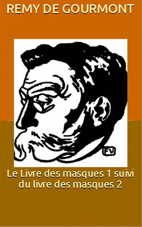 Cover of the book Le Livre des masques 1 et 2 by Remy de Gourmont, Vassade