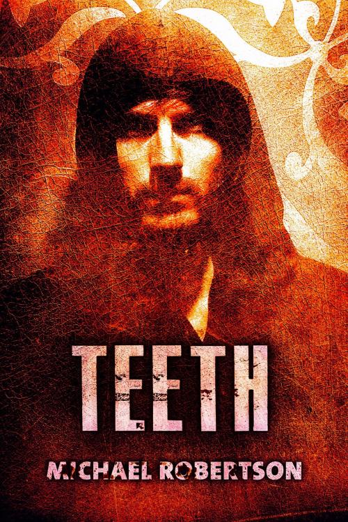 Cover of the book Teeth by Michael Robertson, Michael Robertson