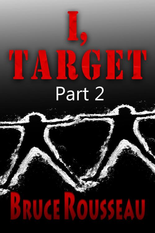 Cover of the book I, Target (Part 2) by Bruce Rousseau, Dark Teal Press