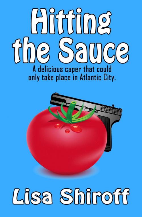 Cover of the book Hitting the Sauce by Lisa Shiroff, Tasfil Publications, LLC