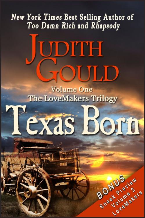 Cover of the book Texas Born (The LoveMakers Trilogy) by Judith Gould, Renaissance Literary & Talent in collaboration with the Author