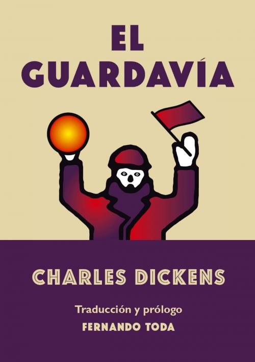 Cover of the book El guardavía by Charles Dickens, Fernando Toda, ¡Hjckrrh!