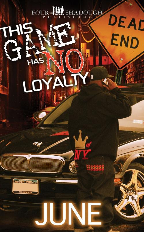 Cover of the book This Game Has No Loyalty by Brooklyn June, FourShadough Publishing, LLC