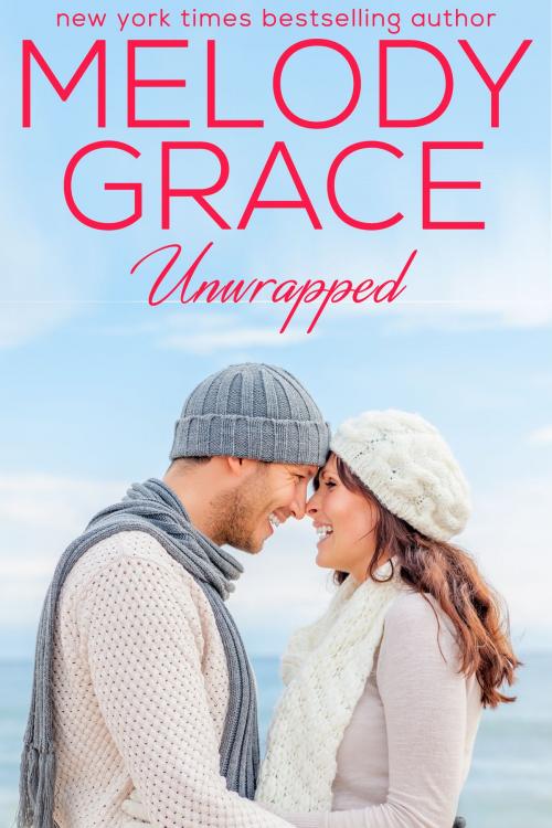 Cover of the book Unwrapped by Melody Grace, Melody Grace Books
