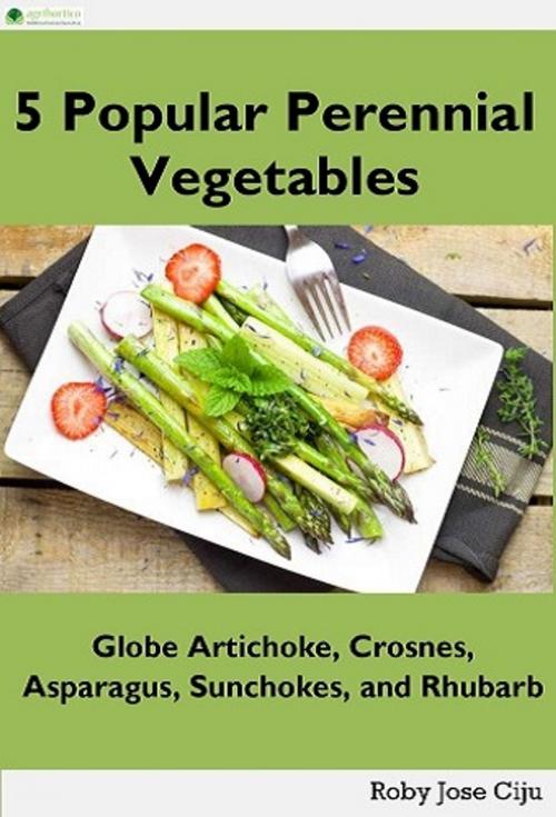 Cover of the book 5 Popular Perennial Vegetables by Roby Jose Ciju, AGRIHORTICO PUBLISHING