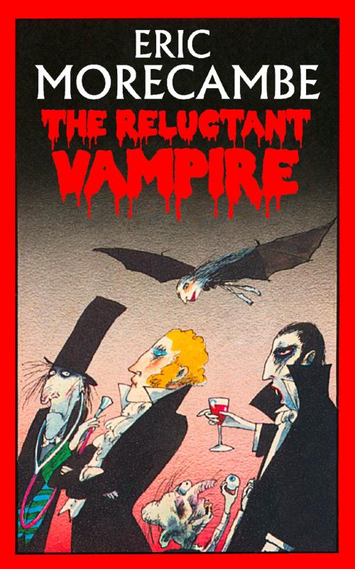 Cover of the book The Reluctant Vampire (The Reluctant Vampire, Book 1) by Eric Morecambe, HarperCollins Publishers