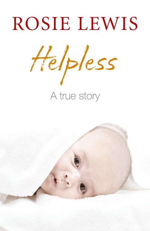 Cover of the book Helpless: A True Short Story by Rosie Lewis, HarperCollins Publishers