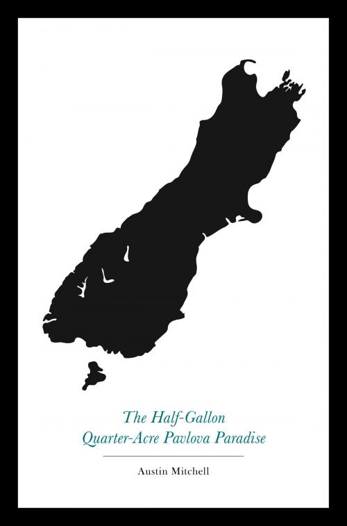 Cover of the book The Half-Gallon Quarter-Acre Pavlova Paradise (Pavlova Paradise, Book 1) by Austin Mitchell, HarperCollins Publishers