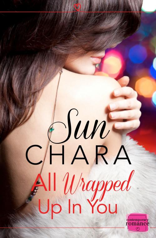 Cover of the book All Wrapped Up in You by Sun Chara, HarperCollins Publishers