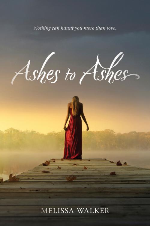 Cover of the book Ashes to Ashes by Melissa Walker, Katherine Tegen Books