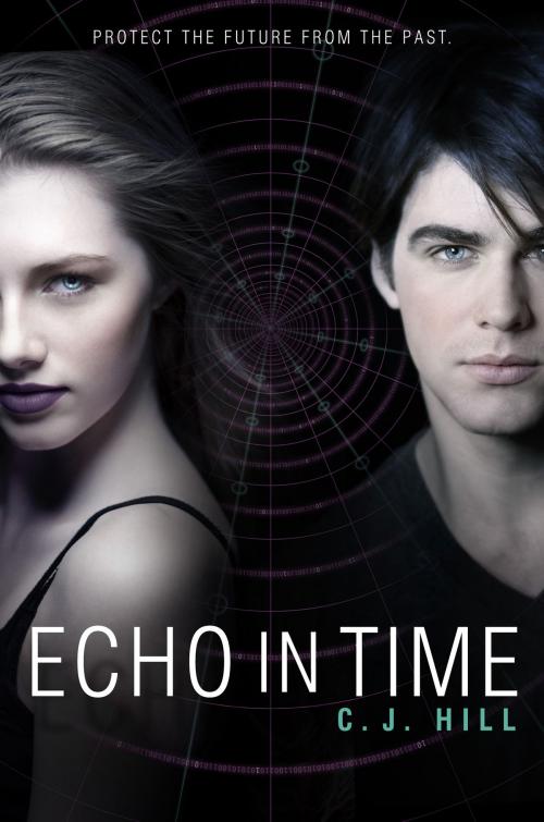 Cover of the book Echo in Time by C. J. Hill, Katherine Tegen Books
