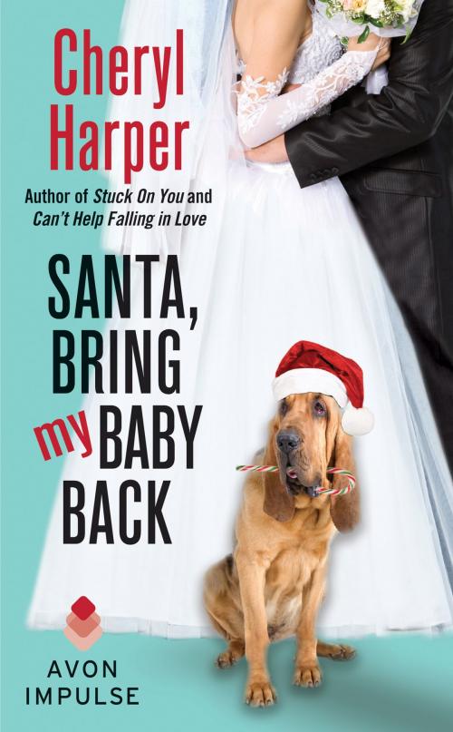 Cover of the book Santa, Bring My Baby Back by Cheryl Harper, Avon Impulse