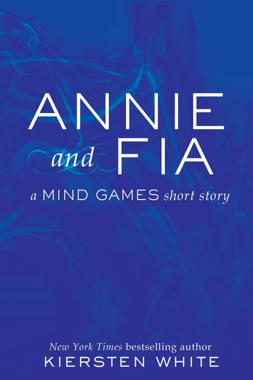 Cover of the book Annie and Fia by Kiersten White, HarperTeen