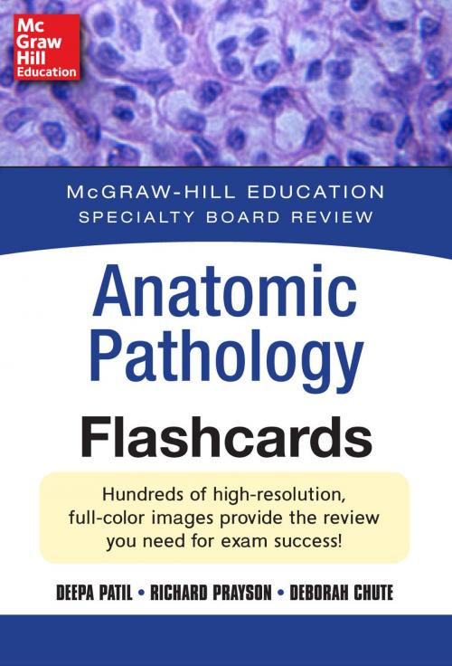 Cover of the book McGraw-Hill Specialty Board Review Anatomic Pathology Flashcards by Deepa Patil, Deborah Chute, Richard Prayson, McGraw-Hill Education