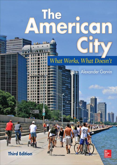 Cover of the book The American City: What Works, What Doesn't by Alexander Garvin, McGraw-Hill Education