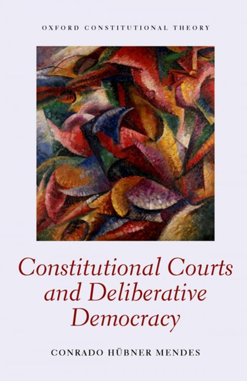 Cover of the book Constitutional Courts and Deliberative Democracy by Conrado Hübner Mendes, OUP Oxford