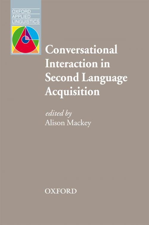 Cover of the book Conversational Interaction in Second Language Acquisition - Oxford Applied Linguistics by Alison Mackey, Oxford University Press