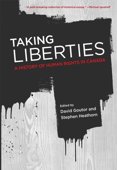 Cover of the book Taking Liberties: A History of Human Rights in Canada by Stephen Heathorn, David Coutor, Oxford University Press Canada