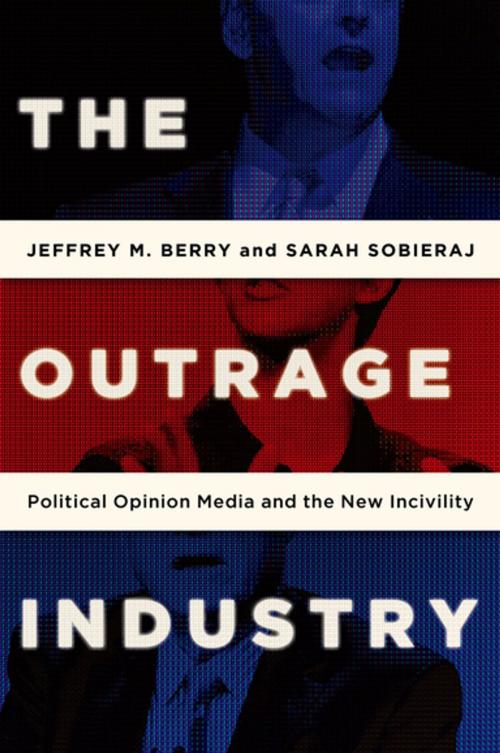 Cover of the book The Outrage Industry by Jeffrey M. Berry, Sarah Sobieraj, Oxford University Press