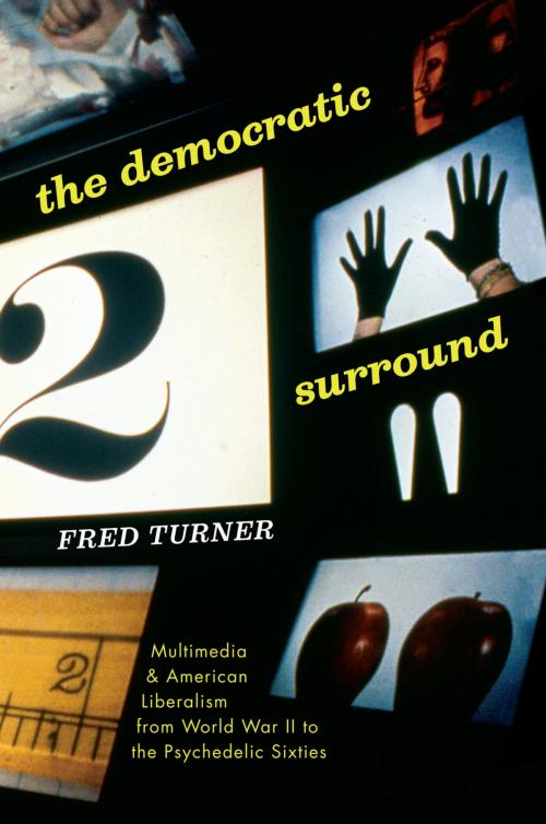 Cover of the book The Democratic Surround by Fred Turner, University of Chicago Press