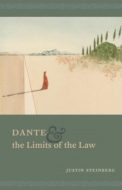 Cover of the book Dante and the Limits of the Law by Justin Steinberg, University of Chicago Press