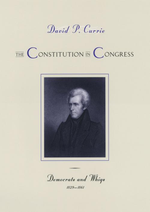 Cover of the book The Constitution in Congress by David P. Currie, University of Chicago Press
