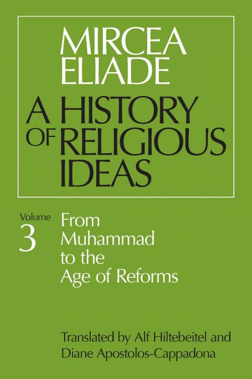 Cover of the book History of Religious Ideas, Volume 3 by Mircea Eliade, University of Chicago Press