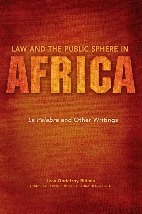 Cover of the book Law and the Public Sphere in Africa by Jean Godefroy Bidima, Laura Hengehold, Indiana University Press