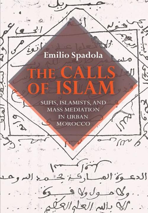 Cover of the book The Calls of Islam by Emilio Spadola, Indiana University Press